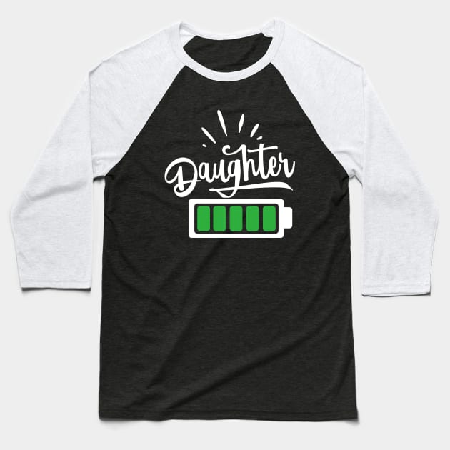 Daughter Full Battery Baseball T-Shirt by Astramaze